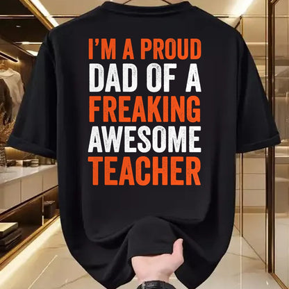 Gift for Dad Shirt, Funny Dad Unisex T-Shirt/Hoodie/Sweatshirt HLT00 – I_m A Proud Dad Of A Freaking Awesome Teacher Father T-Shirt