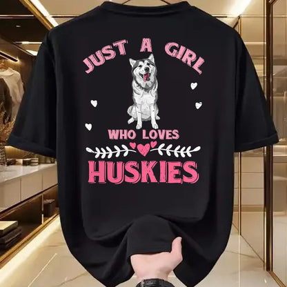 Dog Love Shirt, Dog Lover Gift T-Shirt/Hoodie/Sweatshirt HLT00 - Just A Girl Who Loves Huskies Dog Lover Women Girls Husky T-Shirt