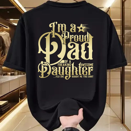 Gift for Dad Shirt, Funny Dad Unisex T-Shirt/Hoodie/Sweatshirt HLT00 – Mens Father_s Day - I_m a Proud Dad of Freaking Awesome Daughter T-Shirt