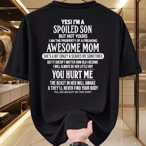 Gift for Mom Shirt, Funny Mom Unisex T-Shirt/Hoodie/Sweatshirt HLT00 - Yes I'm A Spoiled Son But Not Yours Freaking Awesome Mom Tee T-Shirt