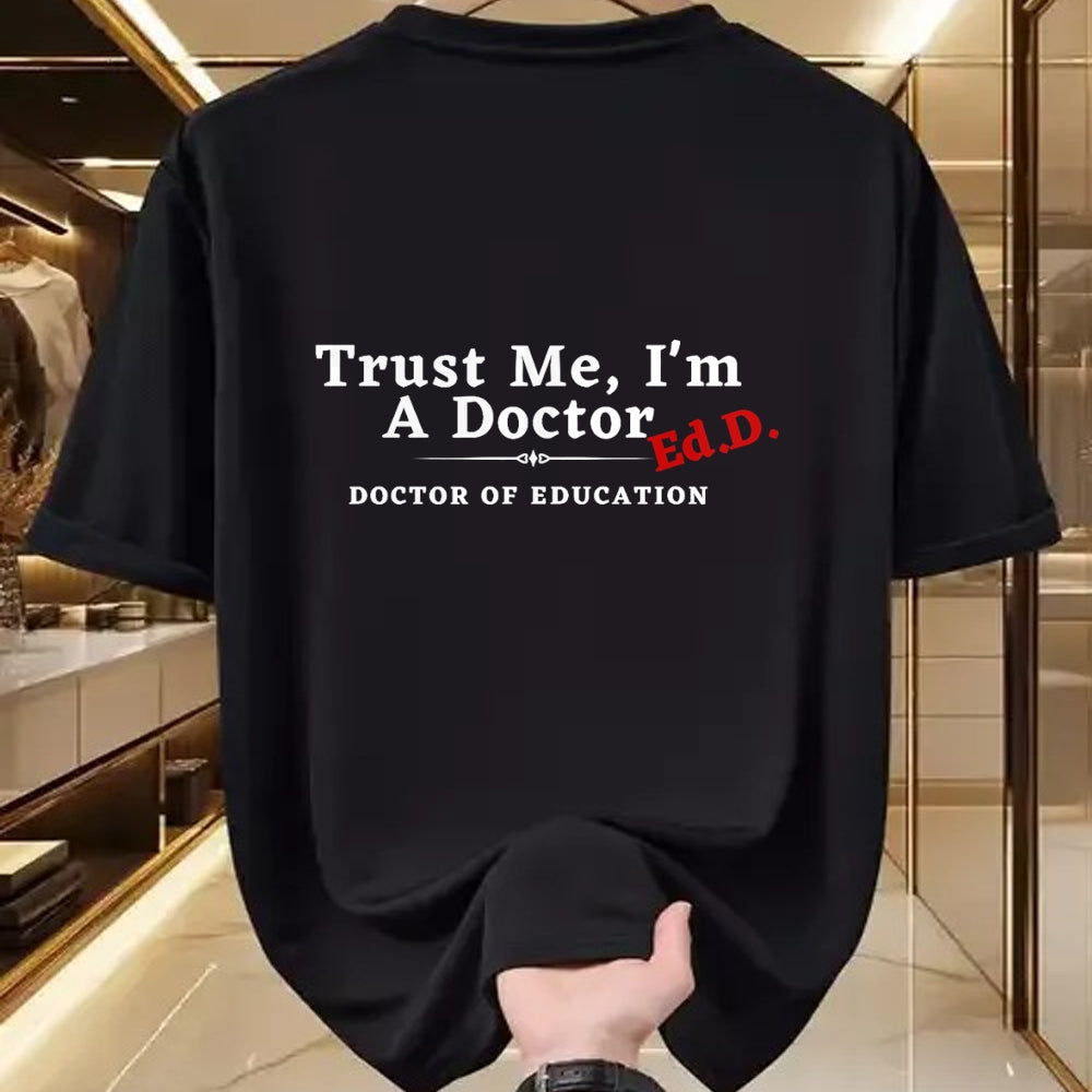 Gift for Dad Shirt, Funny Dad Unisex T-Shirt/Hoodie/Sweatshirt HLT00 – Trust Me I_m a Doctor Doctor of Education Ed.D EdD T-Shirt
