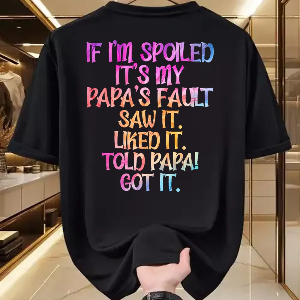 Best Wife Shirt, Wife and Husband Unisex T-Shirt/Hoodie/Sweatshirt HLT00 - If I'm Spoiled It's My Papa's Fault, Funny Spoiled Kids T-Shirt (1)