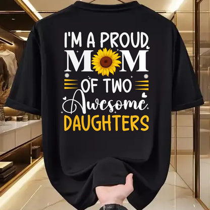 Gift for Mom Shirt, Funny Mom Unisex T-Shirt/Hoodie/Sweatshirt HLT00 - I'm a proud mom of two awesome daughters mothers day women T-Shirt