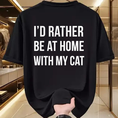 Cat Love Shirt, Funny Cat Lover Gift UnisexT-Shirt/Hoodie/Sweatshirt HLT00 - I_d Rather Be at Home with My Cat - Fun Shirt Cats Kitty Pet T-Shirt