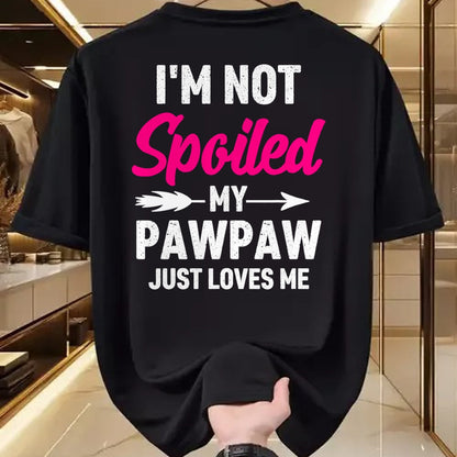 Best Wife Shirt, Wife and Husband Unisex T-Shirt/Hoodie/Sweatshirt HLT00 - I'm Not Spoiled My Pawpaw Just Loves Me Kids Girls Toddler T-Shirt