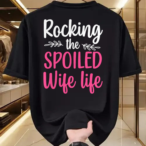 Best Wife Shirt, Wife and Husband Unisex T-Shirt/Hoodie/Sweatshirt HLT00 - Funny Spoiled Wife Art For Women Girls Husband Spoiled Wife T-Shirt (2)