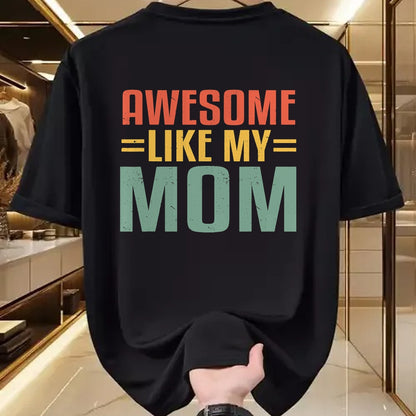 Gift for Mom Shirt, Funny Mom Unisex T-Shirt/Hoodie/Sweatshirt HLT00 - Awesome Like My Mom For Graduation Day T-Shirt