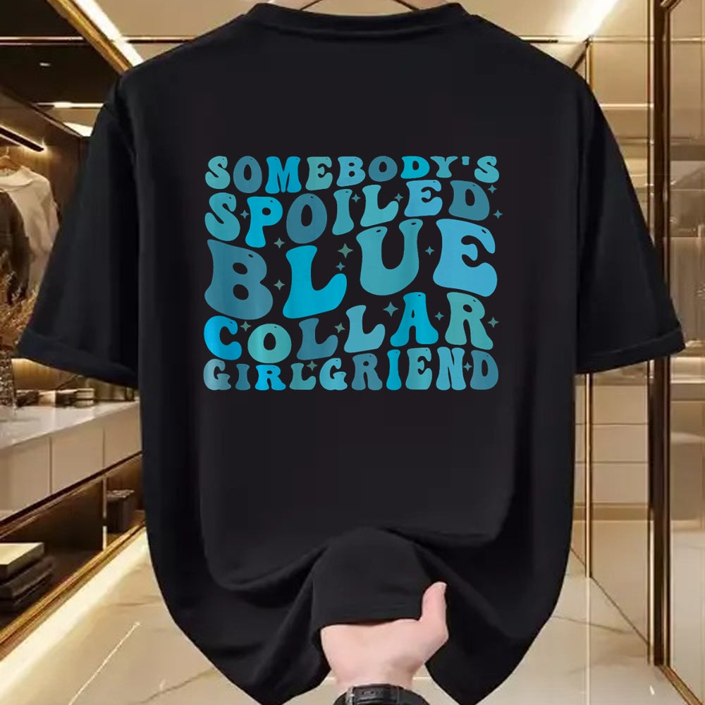 Best Wife Shirt, Wife and Husband Unisex T-Shirt/Hoodie/Sweatshirt HLT00 - Somebody's Spoiled Blue Collar Girlfriend (on back) T-Shirt (3)