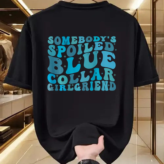 Best Wife Shirt, Wife and Husband Unisex T-Shirt/Hoodie/Sweatshirt HLT00 - Somebody's Spoiled Blue Collar Girlfriend (on back) T-Shirt (3)