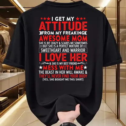 Gift for Mom Shirt, Funny Mom Unisex T-Shirt/Hoodie/Sweatshirt HLT00 - I Get My Attitude From My Freaking Awesome Mom Mothers Gift T-Shirt