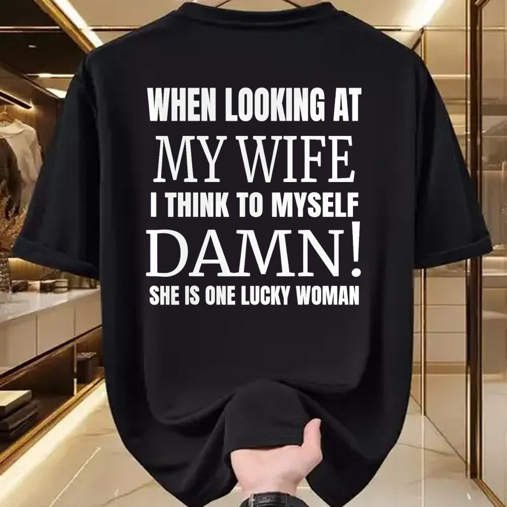 Best Wife Shirt, Wife and Husband Unisex T-Shirt/Hoodie/Sweatshirt HLT00 - Gift for wife T shirt, lucky wife   When I Look At My Wife I Think Damn She's One Lucky Woman T-Shir