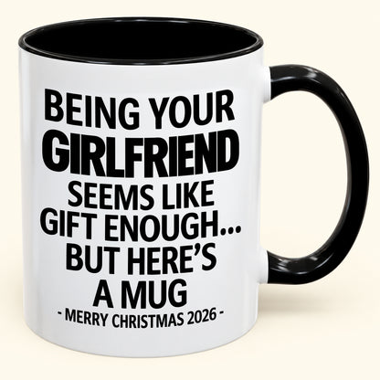 BEING YOUR GIRLFRIEND SEEMS LIKE GIFT ENOUGH - PERFECT GIFT FOR YOUR BOYFRIEND - NINA00 (SKU2610-124)