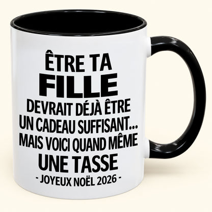 Être ta fille est déjà un cadeau suffisant – Mug bicolore humoristique – Cadeau de Noël 2026 (SKU2610-230) MUGFR