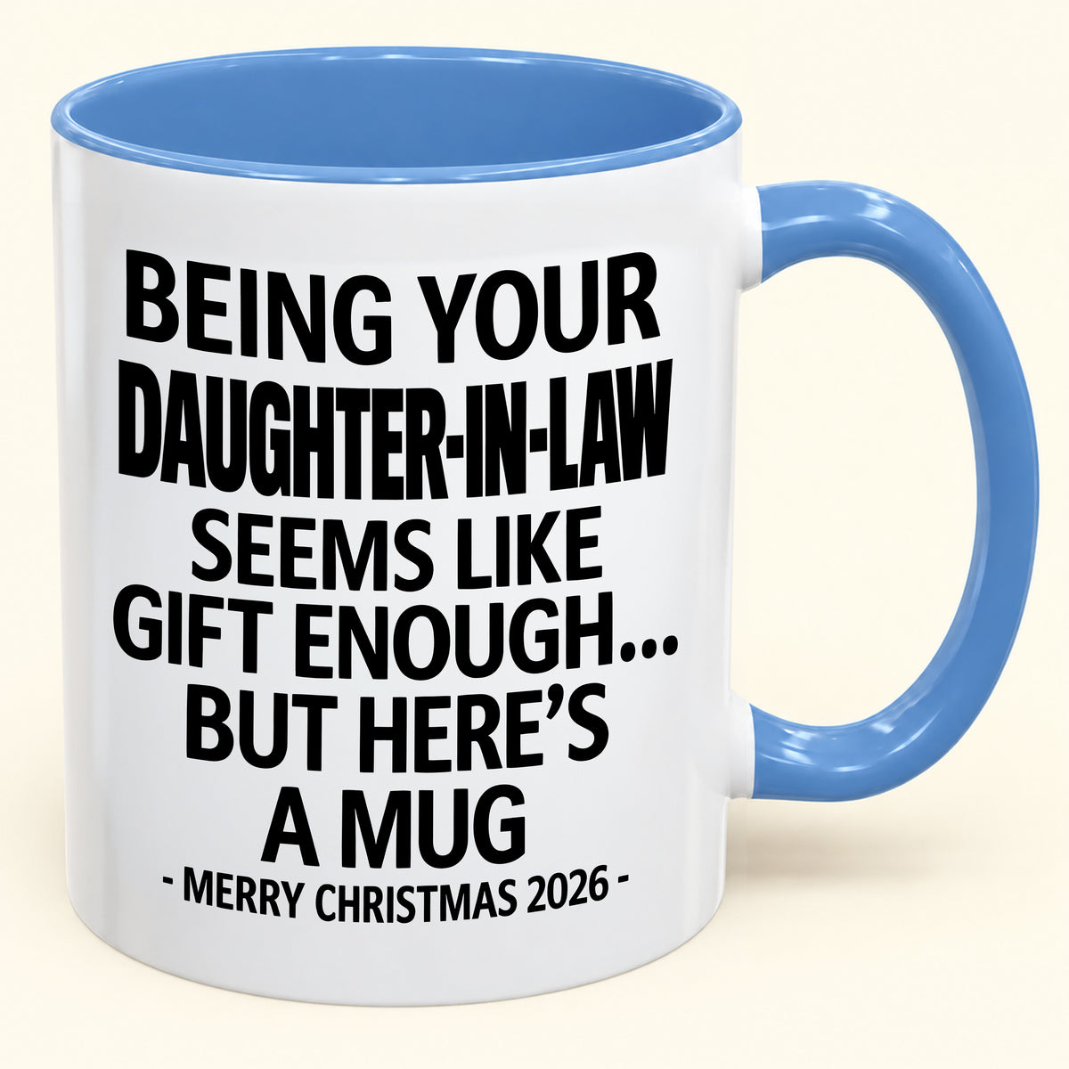 BEING YOUR DAUGHTER-IN-LAW SEEMS LIKE GIFT ENOUGH - PERFECT GIFT FOR YOUR LOVE - NINA00 (SKU2610-126)
