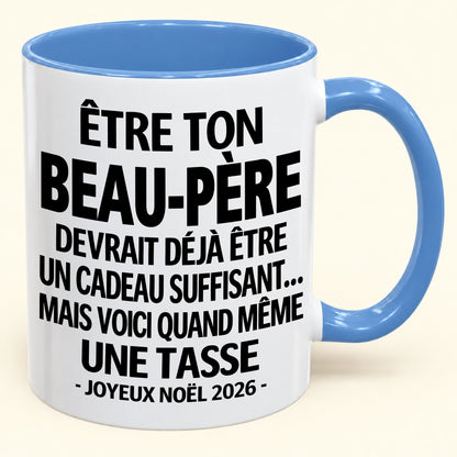 Être ton BEAU-PÈRE est déjà un cadeau suffisant – Mug bicolore humoristique – Cadeau de Noël 2026 (SKU2610-229) MUGFR