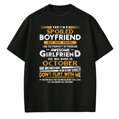 Best Wife Shirt, Wife and Husband Unisex T-Shirt/Hoodie/Sweatshirt HLT00 - Yes I'm A Spoiled Boyfriend Of An October Girlfriend T-Shirt