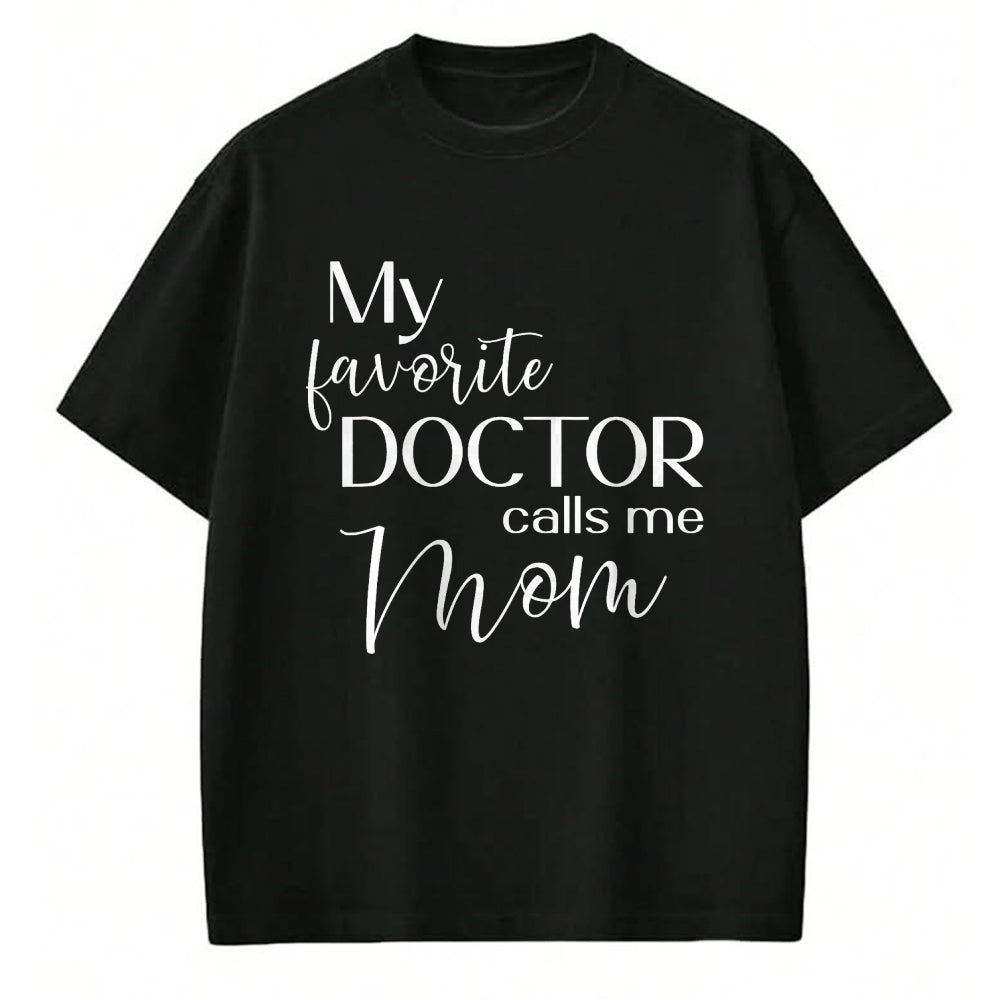 Best Doctor Shirt, Funny Doctor UnisexT-Shirt/Hoodie/Sweatshirt HLT00 - My Favorite Doctor Calls Me Mom T-Shirt