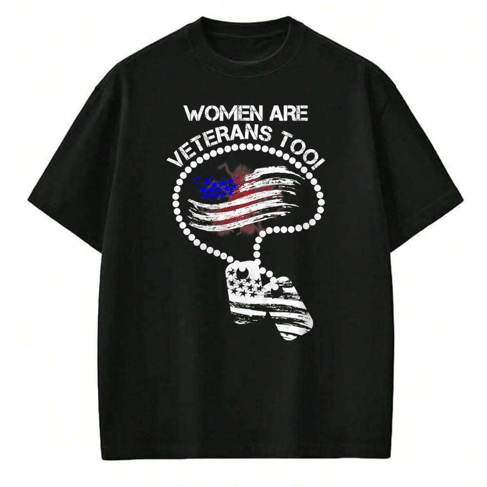 Proud Veteran Shirt, Funny Veteran UnisexT-Shirt/Hoodie/Sweatshirt HLT00 - Women are Veterans Too T-Shirt T-Shirt