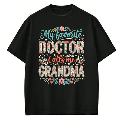 Best Doctor Shirt, Funny Doctor UnisexT-Shirt/Hoodie/Sweatshirt HLT00 - My Favorite Doctor Calls Me Grandma Floral Pregnancy T-Shirt