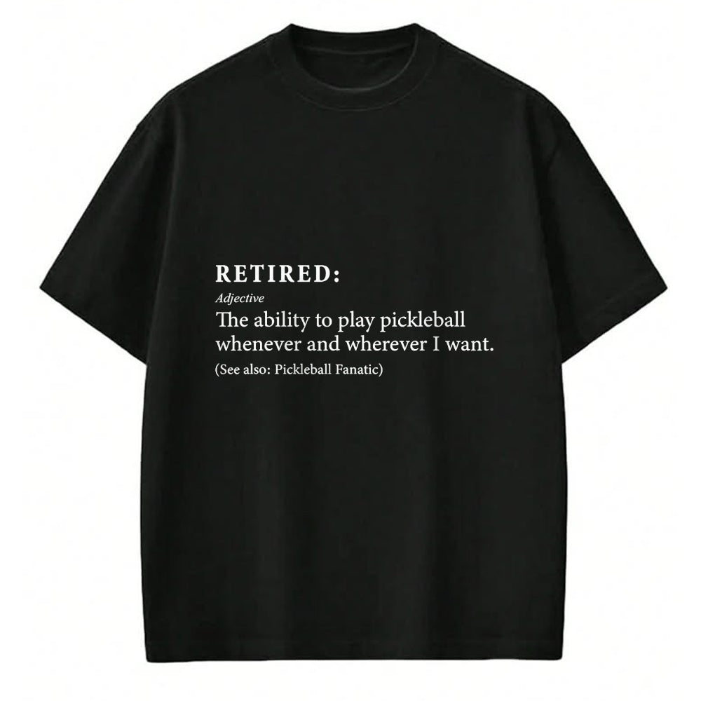 Funny Pickleball Shirt, Pickleball Lover Unisex T-Shirt/Hoodie/Sweatshirt HLT00 - Retired Defination Pickleball Lover Retirement Tee - Unisex-Adults T-Shirt
