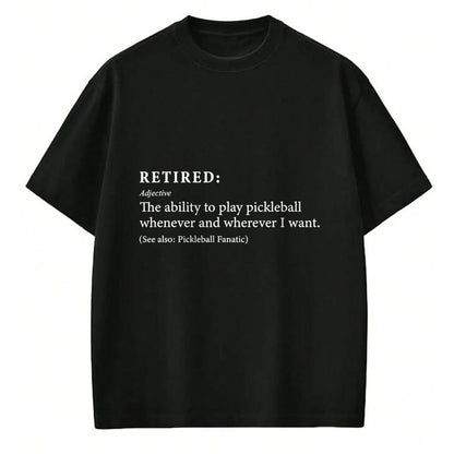 Funny Pickleball Shirt, Pickleball Lover Unisex T-Shirt/Hoodie/Sweatshirt HLT00 - Retired Defination Pickleball Lover Retirement Tee - Unisex-Adults T-Shirt