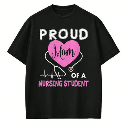 Funny Nurse Shirt, Nurse Unisex T-Shirt/Hoodie/Sweatshirt HLT00 - Womens Proud Mom Of A Nursing Student TShirt Nurse Tee Gifts T-Shirt (1)