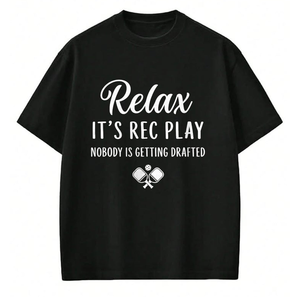 Funny Pickleball Shirt, Pickleball Lover Unisex T-Shirt/Hoodie/Sweatshirt HLT00 - Relax It’s Rec Play Nobody is Getting Drafted Pickleball T-Shirt (Copy)