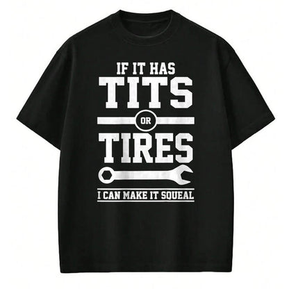 Best Mechanic Life Shirt, Funny Mechanic UnisexT-Shirt/Hoodie/Sweatshirt HLT00 - If It Has Tits Or Tires I Can Make It Squeal Mechanic (Back) T-Shirt