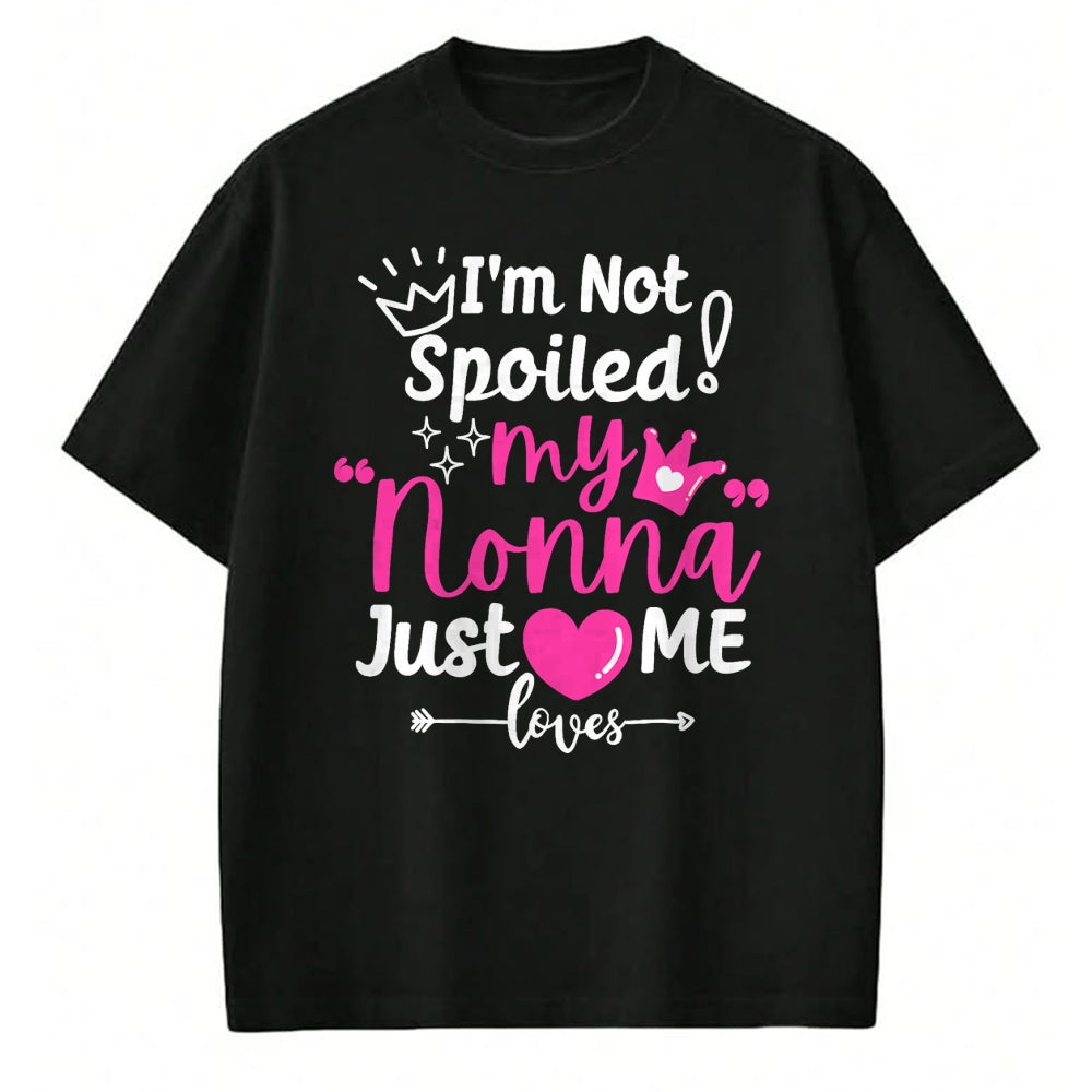 Best Wife Shirt, Wife and Husband Unisex T-Shirt/Hoodie/Sweatshirt HLT00 - I'm Not Spoiled My Nonna Just Loves Me a Team Girls Matching T-Shirt