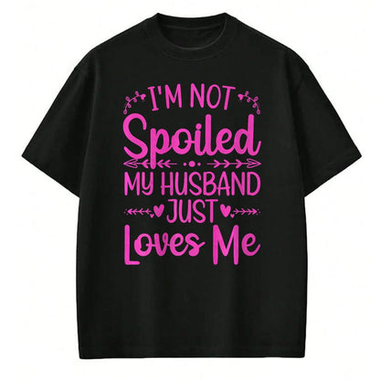 Best Wife Shirt, Wife and Husband Unisex T-Shirt/Hoodie/Sweatshirt HLT00 - Gift for wife T shirt, spoiled wife   Funny Spoiled Wife Art For Women Girls Husband Spoiled Wife Pr (15)