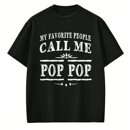 Best Grandpa Shirt, Proud Grandpa Unisex T-Shirt/Hoodie/Sweatshirt HLT00 - My Favorite People Call Me Pop Pop Grandpa Gift Men T-shirt T-Shirt