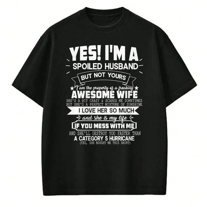 Best Husband Shirt, Wife and Husband Unisex T-Shirt/Hoodie/Sweatshirt HLT00 - Mens Yes! I_m A Spoiled Husband But Not Yours Funny Couples T-Shirt