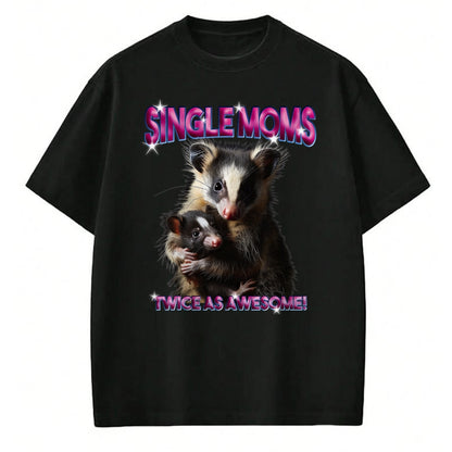 Gift for Mom Shirt, Funny Mom Unisex T-Shirt/Hoodie/Sweatshirt HLT00 - Opossum Mom Single Moms Twice As Awesome Bootleg 90s T-Shirt