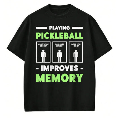 Funny Pickleball Shirt, Pickleball Lover Unisex T-Shirt/Hoodie/Sweatshirt HLT00 - Playing Pickleball Improves Memory Dink Player  T-Shirt