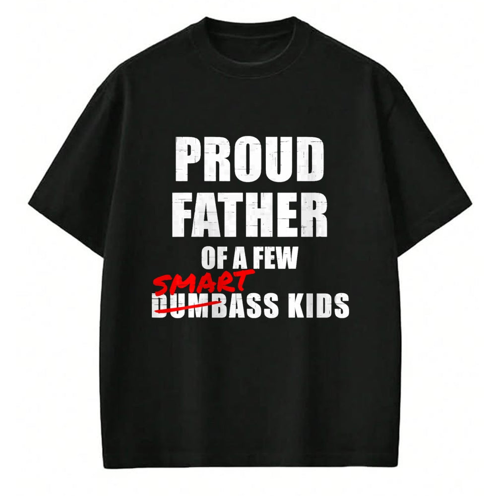 Gift for Dad Shirt, Funny Dad Unisex T-Shirt/Hoodie/Sweatshirt HLT00 – Funny Proud Father of a Few Smart Ass Kids NOT Dumbass Kids T-Shirt