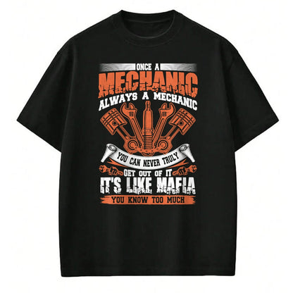 Best Mechanic Life Shirt, Funny Mechanic UnisexT-Shirt/Hoodie/Sweatshirt HLT00 - Funny Craftsman Tee Once A Mechanic Always A Mechanic Mafia T-Shirt