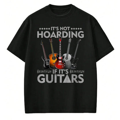 Guitar Lover Shirt, Funny Guitar UnisexT-Shirt/Hoodie/Sweatshirt HLT00 - It_s Not Hoarding If Its Guitars Vintage T-Shirt