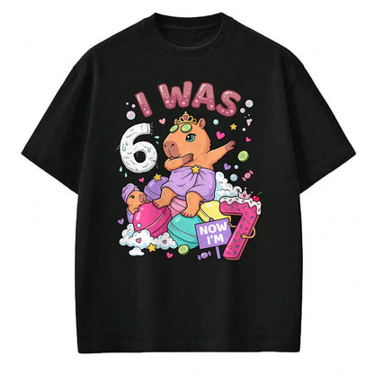 Cute Capybara Shirt, Funny Capybara Unisex T-Shirt/Hoodie/Sweatshirt HLT00 - I was 6 Now I_m 7 Capybara Girl 6 7 Birthday T-Shirt