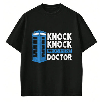 Best Doctor Shirt, Funny Doctor UnisexT-Shirt/Hoodie/Sweatshirt HLT00 - Hilarious Humor Knock Knock Doctor Funny Knock Who_s There T-Shirt