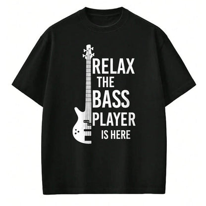 Guitar Lover Shirt, Funny Guitar UnisexT-Shirt/Hoodie/Sweatshirt HLT00 - Relax The Bass Player is here Bass Guitar T-Shirt