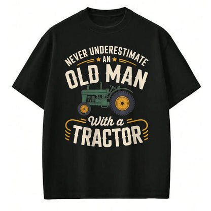Best Farmer Life Shirt, Funny Farmer UnisexT-Shirt/Hoodie/Sweatshirt HLT00 - Never Underestimate an Old Man with a Tractor – Farming dad T-Shirt