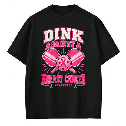 Funny Pickleball Shirt, Pickleball Lover Unisex T-Shirt/Hoodie/Sweatshirt HLT00 - Dink Against Breast Cancer Pickleball Awareness Supporter T-Shirt