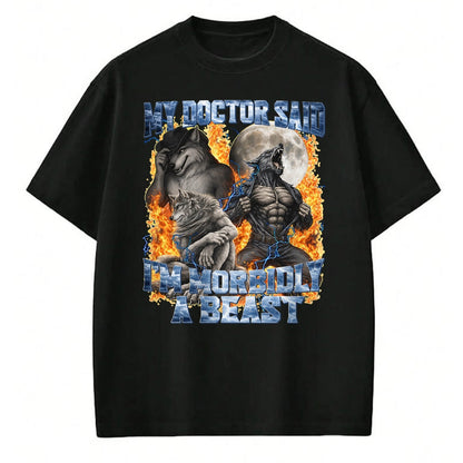Best Doctor Shirt, Funny Doctor UnisexT-Shirt/Hoodie/Sweatshirt HLT00 - My Doctor Said I'm Morbidly A Beast Cool Funny Werewolf Meme T-Shirt