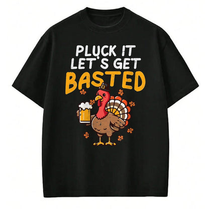 Best Thanksgiving Family Shirt , Funny Thanksgiving UnisexT-Shirt/Hoodie/Sweatshirt HLT00 - Thanksgiving Pluck It Lets Get Basted Funny Fall Dad Men T-Shirt, Men, Black, 3X-Large