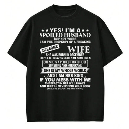 Best Husband Shirt, Wife and Husband Unisex T-Shirt/Hoodie/Sweatshirt HLT00 - I_m A Spoiled Husband Of A Freaking Awesome Wife DECEMBER T-Shirt