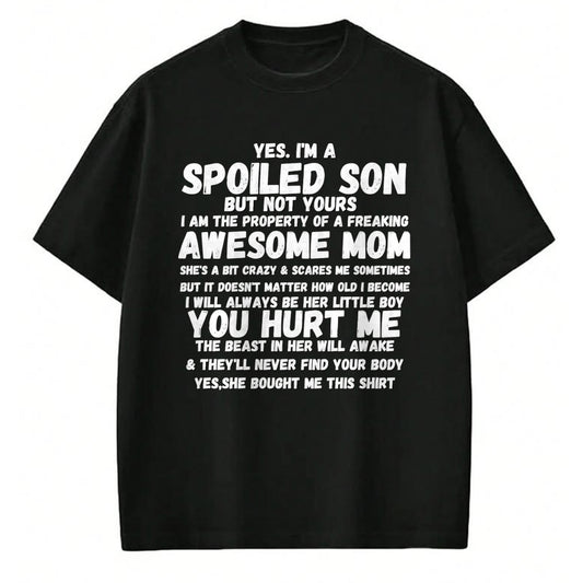 Gift for Mom Shirt, Funny Mom Unisex T-Shirt/Hoodie/Sweatshirt HLT00 - Yes I'm A Spoiled Son But Not Yours Freaking Awesome Mom Long Sleeve T-Shirt
