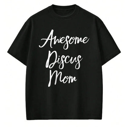 Gift for Mom Shirt, Funny Mom Unisex T-Shirt/Hoodie/Sweatshirt HLT00 - Awesome Discus Mom Track Parent Mothers Day T-Shirt