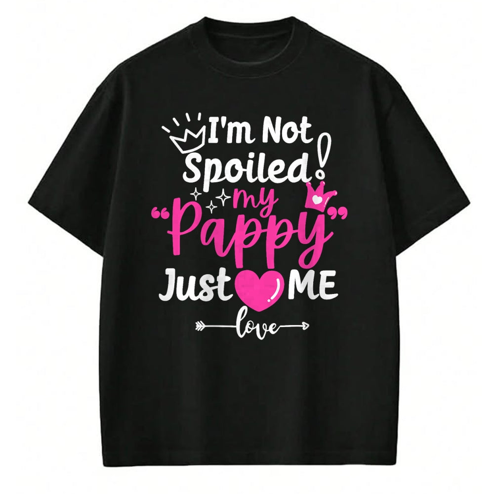 Best Wife Shirt, Wife and Husband Unisex T-Shirt/Hoodie/Sweatshirt HLT00 - I'm Not Spoiled My Pappy Just Loves Me a Team Kids Matching T-Shirt