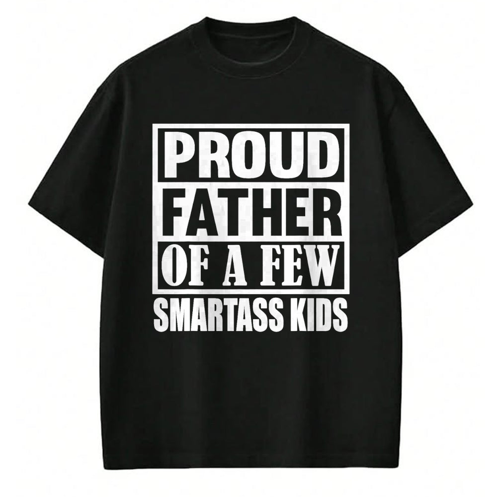 Gift for Dad Shirt, Funny Dad Unisex T-Shirt/Hoodie/Sweatshirt HLT00 – Proud Father Of A Few Smartass Kids Funny Saying Fathers Day T-Shirt
