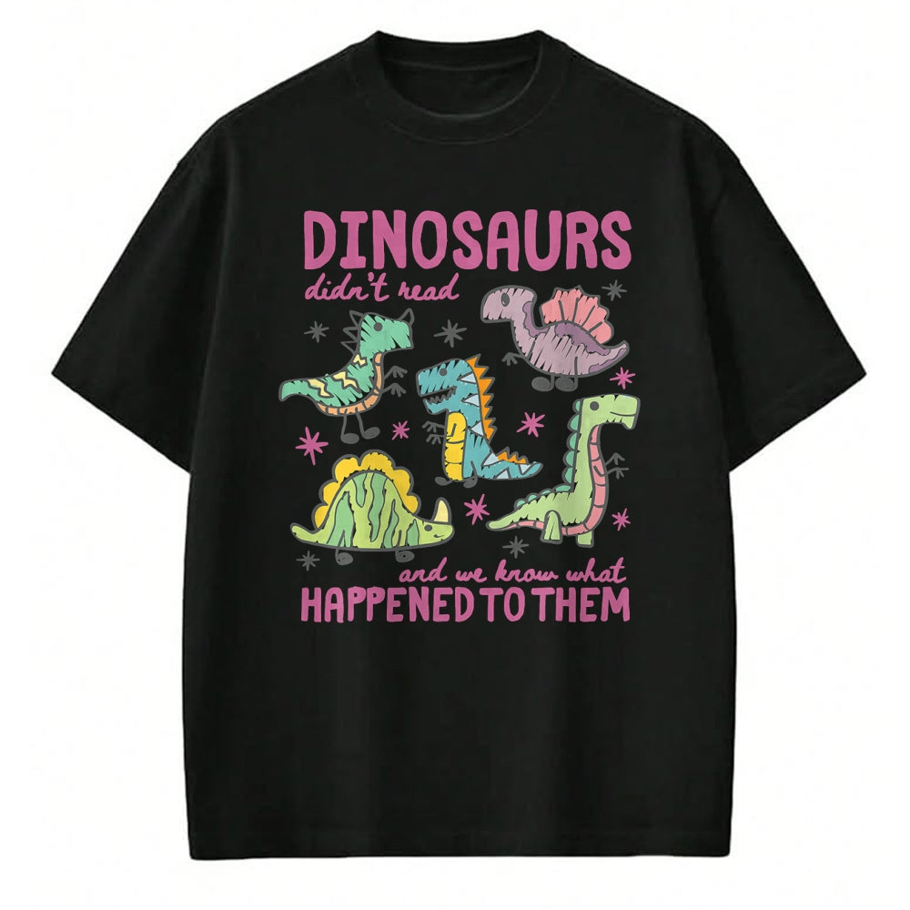 Best Teacher Shirt, Funny Teacher UnisexT-Shirt/Hoodie/Sweatshirt HLT00 - Dinosaurs Didn’t Read Dino Teacher Book Lover Librarian T-Shirt